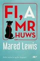 Fi a Mr Huws Lewis Mared