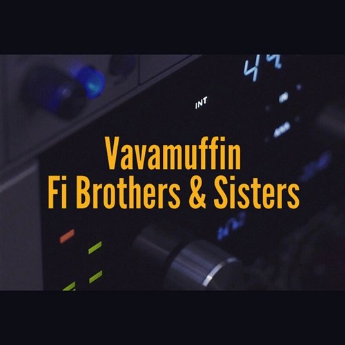 Fi Brothers & Sisters Vavamuffin