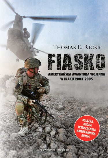 Fiasko. Amerykańska awantura wojenna w Iraku 2003-2005 Ricks Thomas E.