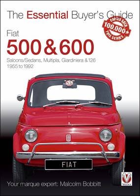 Fiat 500 & 600: The Essential Buyer's Guide Bobbitt Malcolm