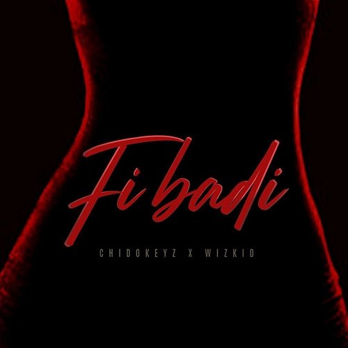 Fibadi Chidokeyz feat. Wizkid