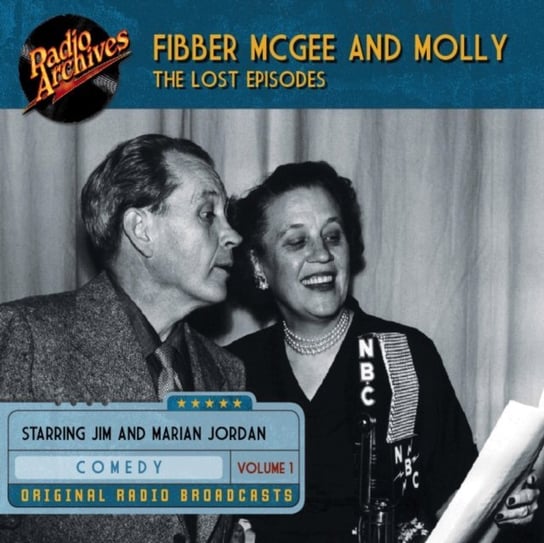 Fibber McGee and Molly. The Lost Episodes. Volume 1 Don Quinn, Jim Jordan, Marian Jordan