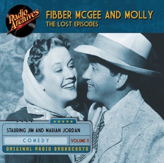 Fibber McGee and Molly. The Lost Episodes. Volume 11 Don Quinn, Jim Jordan, Marian Jordan