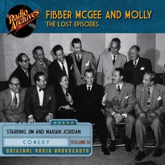 Fibber McGee and Molly. The Lost Episodes. Volume 14 Don Quinn, Jim Jordan, Marian Jordan