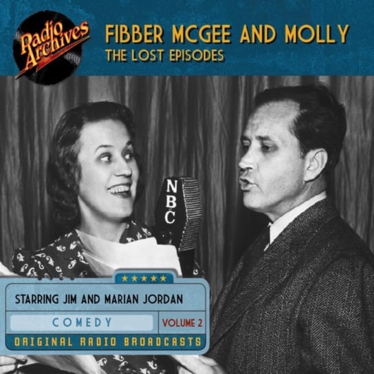Fibber McGee and Molly. The Lost Episodes. Volume 2 Don Quinn, Jim Jordan, Marian Jordan
