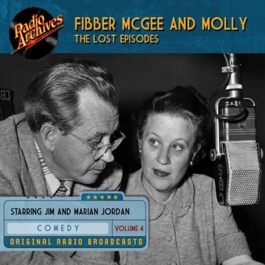 Fibber McGee and Molly - The Lost Episodes. Volume 4 Marian Jordan, Don Quinn, Jim Jordan