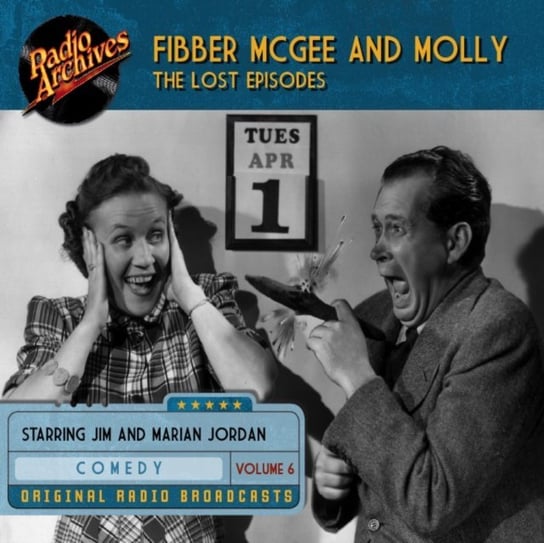 Fibber McGee and Molly. The Lost Episodes. Volume 6 Don Quinn, Jim Jordan, Marian Jordan