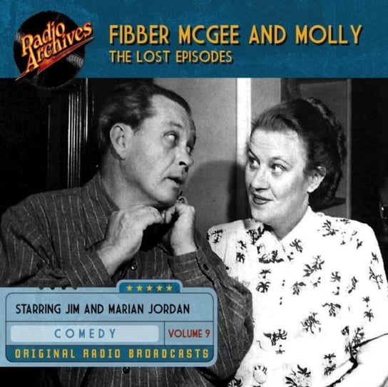 Fibber McGee and Molly - The Lost Episodes. Volume 9 Don Quinn, Jim Jordan, Marian Jordan