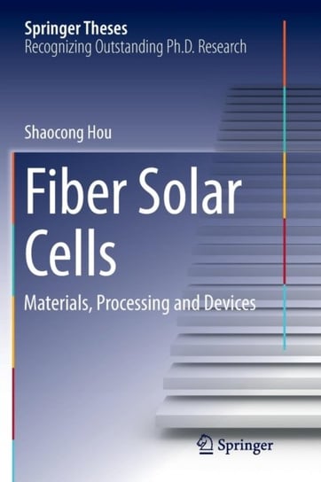 Fiber Solar Cells: Materials, Processing and Devices Shaocong Hou