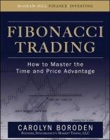 Fibonacci Trading: How to Master the Time and Price Advantage Boroden Carolyn