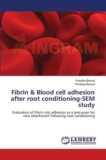 Fibrin & Blood cell adhesion after root conditioning-SEM study Bansal Preetika