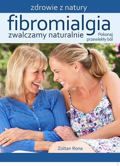 Fibromialgia. Zwalczamy naturalnie Zoltan Rona