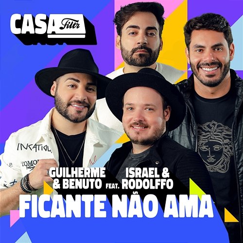 Ficante Não Ama (Ao Vivo No Casa Filtr) Guilherme & Benuto feat. Israel & Rodolffo
