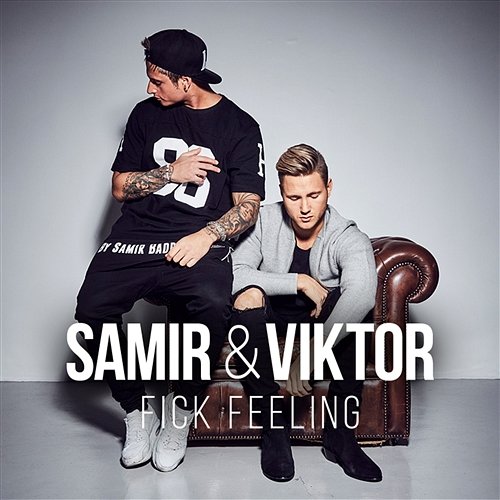 Fick Feeling Samir & Viktor