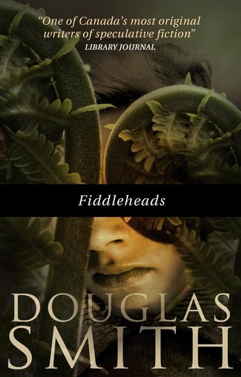 Fiddleheads Douglas Smith