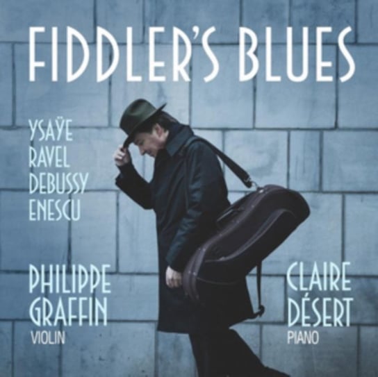 Fiddler’s Blues Graffin Philippe, Desert Claire