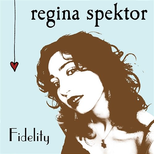 Fidelity Regina Spektor