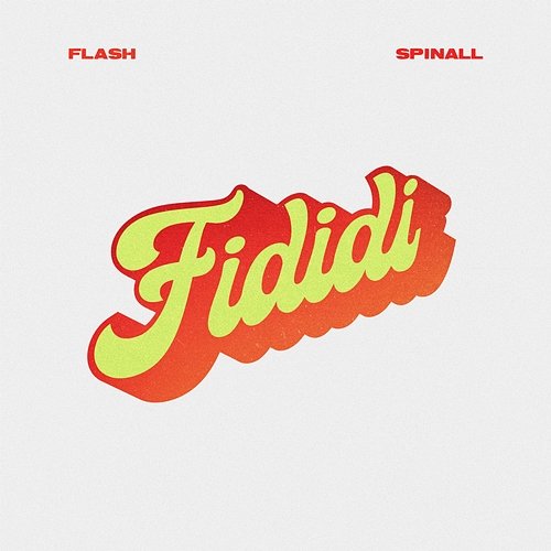 Fididi Flash & DJ Spinall