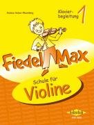 Fiedel Max - Klavierbegleitung zur Schule 1 Holzer-Rhomberg Andrea