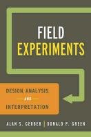 Field Experiments: Design, Analysis, and Interpretation Gerber Alan S., Green Donald P.
