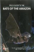 Field Guide to Amazonian Bats Lopez-Baucells Adria, Rocha Ricardo, Meyer Christoph