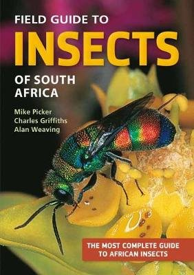 Field Guide to Insects of South Africa Mike Picker