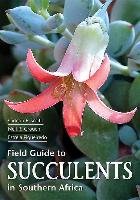 Field guide to succulents of Southern Africa Smith Gideon F., Crouch Neil R., Figueiredo Estrela