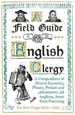 Field Guide to the English Clergy Butler-Gallie Fergus