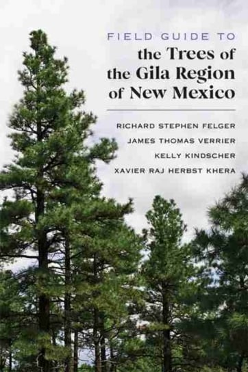 Field Guide to the Trees of the Gila Region of New Mexico Opracowanie zbiorowe