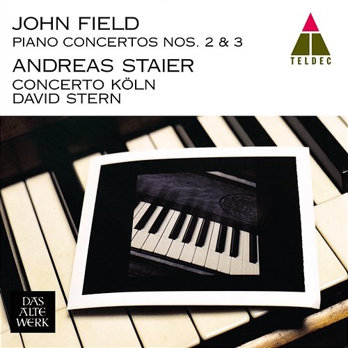 Field : Piano Concertos Nos 2 & 3 Andreas Staier and Concerto Köln