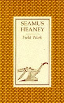 Field Work Heaney Seamus