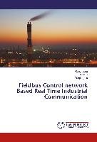 Fieldbus Control network Based Real Time Industrial Communication Liang Geng, Li Wen, Liu Guoping