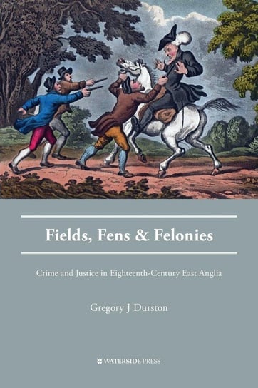 Fields, Fens and Felonies Durston Gregory J