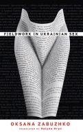 Fieldwork in Ukrainian Sex Zabuzhko Oksana