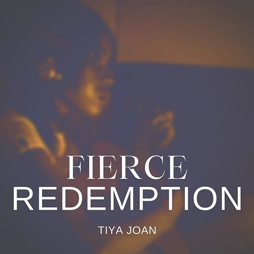 Fierce Redemption Tiya Joan