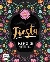 Fiesta - Das Mexiko-Kochbuch Dusy Tanja