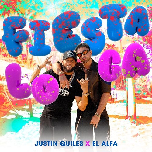 Fiesta Loca Justin Quiles, El Alfa