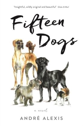 Fifteen Dogs Alexis Andre