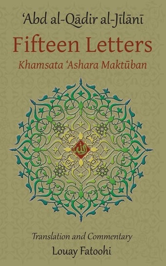 Fifteen Letters (Khamsata 'Ashara Maktuban) Al-Jilani 'abd Al-Qadir