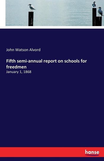 Fifth semi-annual report on schools for freedmen Alvord John Watson