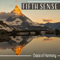 Fifth Sense - Oasis of Harmony: Peaceful Mind Path, Breathing Exercises, Yoga of the Heart, Deep Spiritual Meditation Chakra Cleansing Music Sanctuary