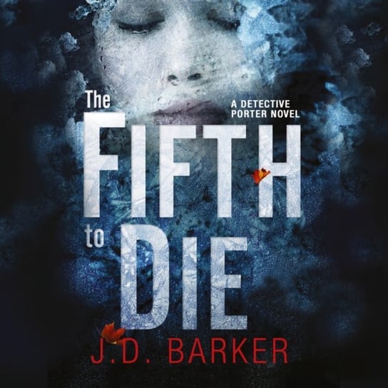 Fifth to Die (A Detective Porter novel) Barker J.D.