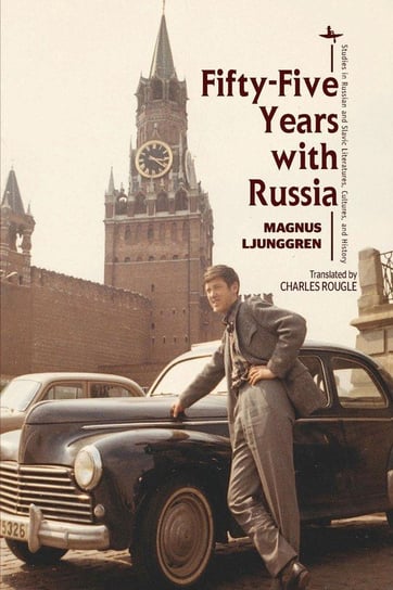 Fifty-Five Years with Russia Ljunggren Magnus