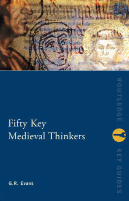 Fifty Key Medieval Thinkers Evans G. R.