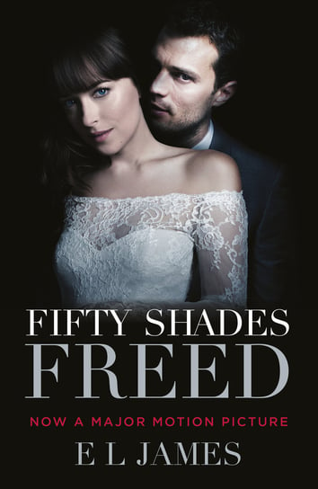 Fifty Shades 3. Freed. Movie Tie-In James E L