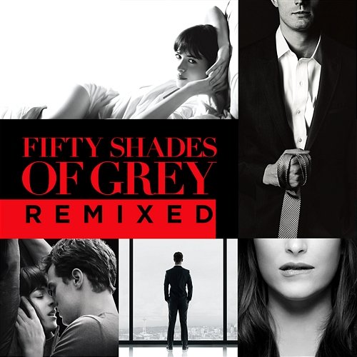 Fifty Shades Of Grey Remixed Various Artists