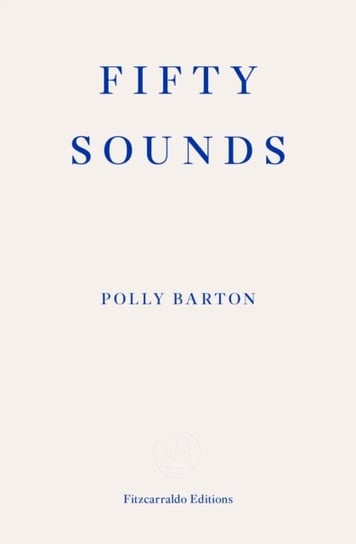 Fifty Sounds Polly Barton