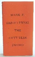 Fifty Year Sword Danielewski Mark Z.