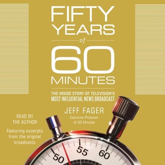 Fifty Years of 60 Minutes Fager Jeff