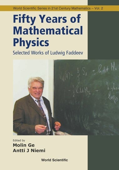 Fifty Years of Mathematical Physics World Scientific Publishing Co Pte Ltd